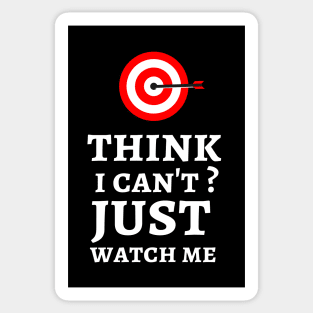 Think I Can't? Just Watch Me Sticker